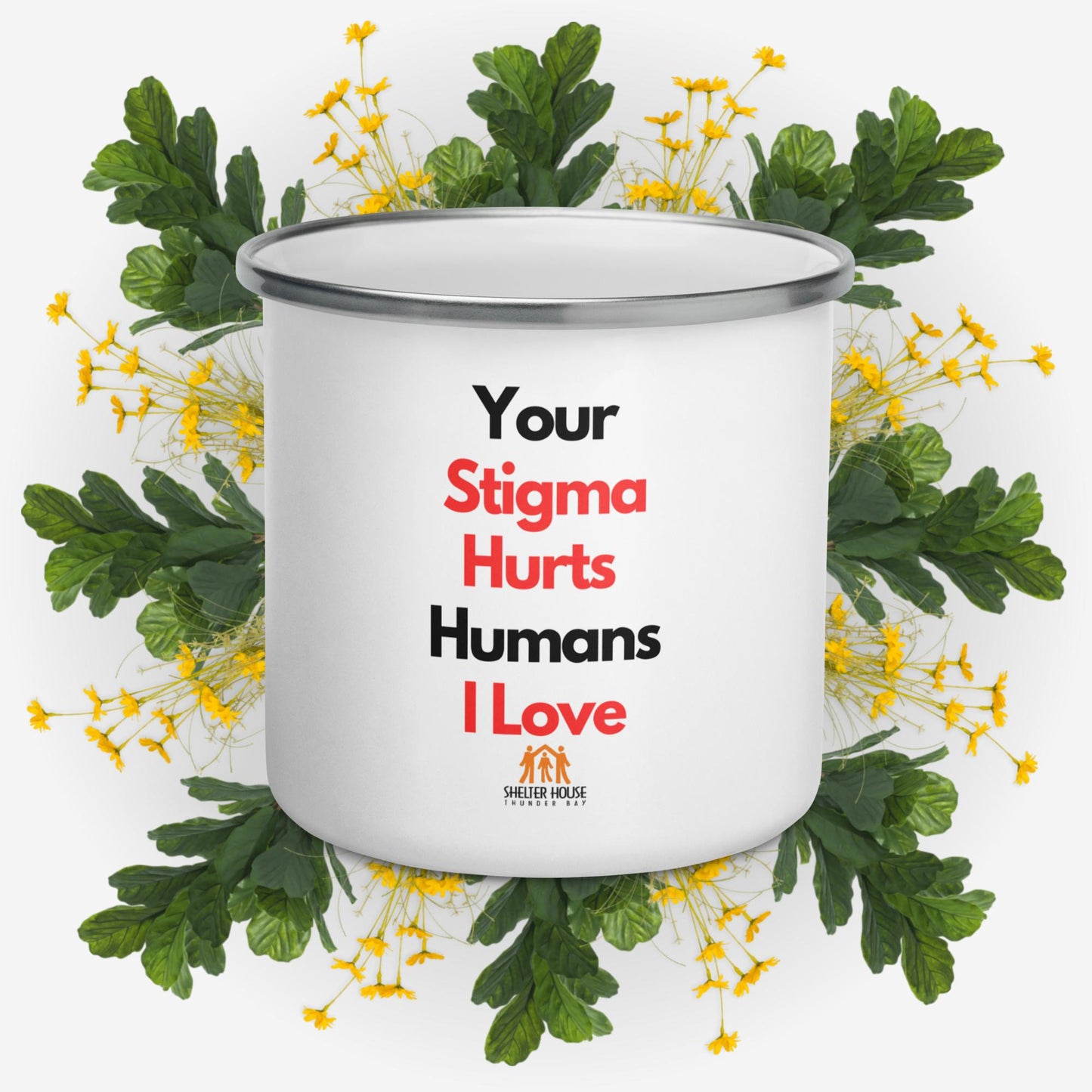 Your Stigma Hurts Humans I Love - Enamel Mug