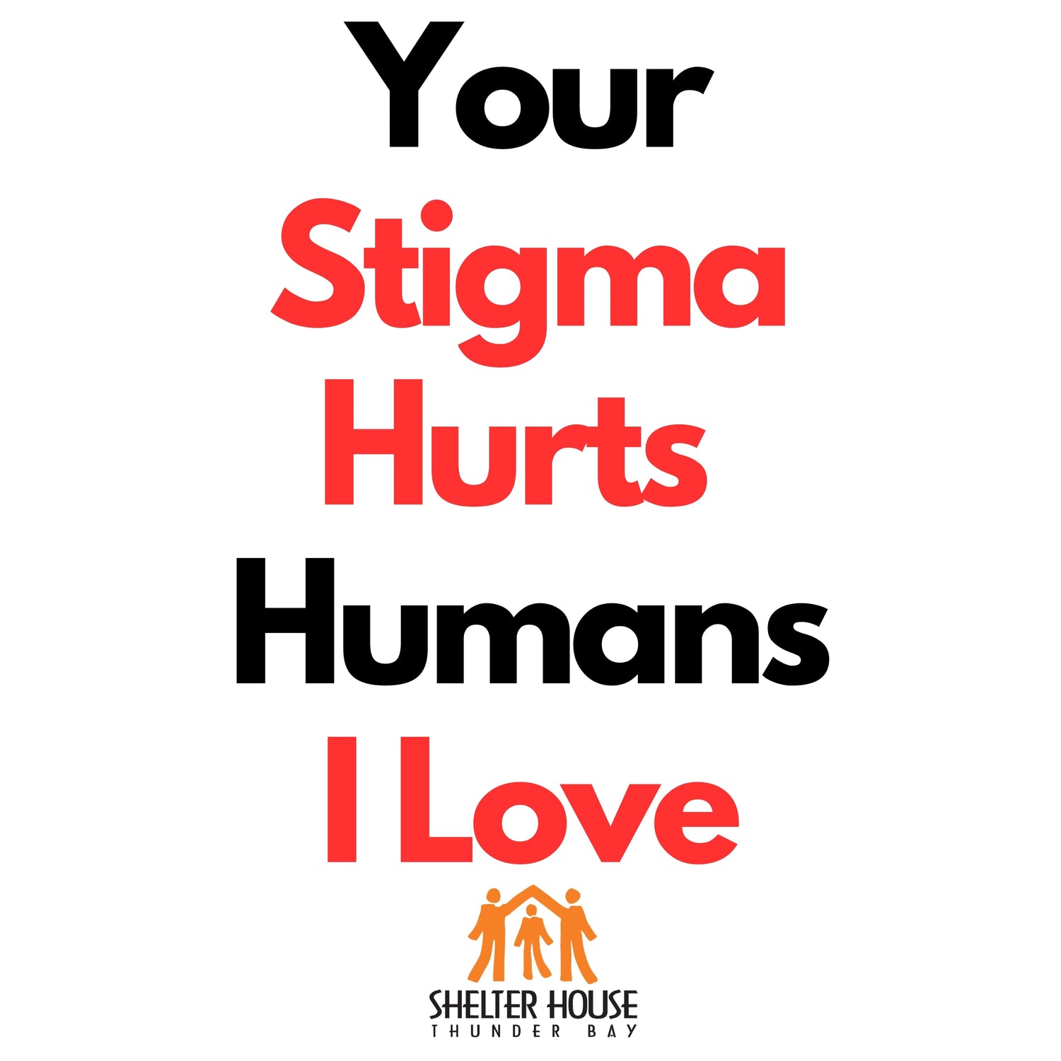 Your Stigma Hurts People I Love
