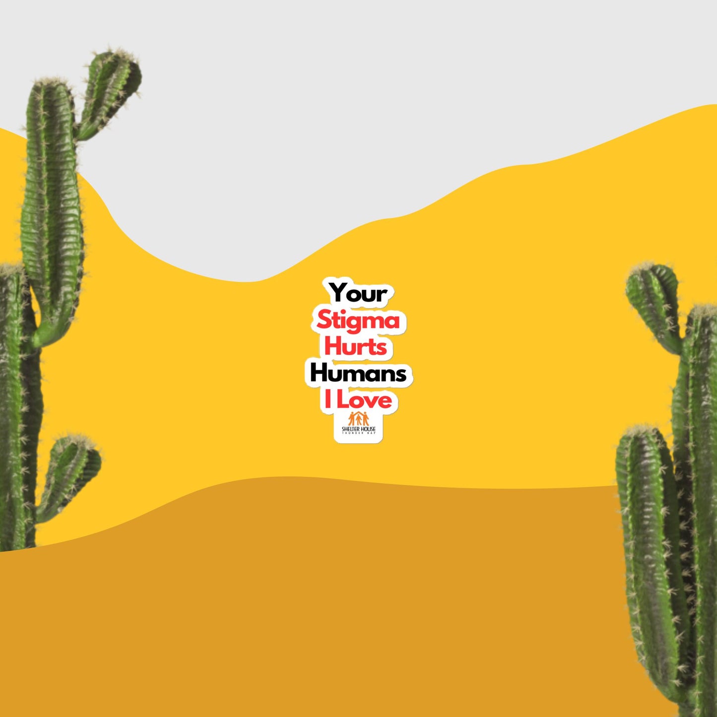 Your Stigma Hurts Humans I Love - Sticker